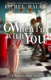 When I'm With You (Home to Hearts Bend, #1) (eBook, ePUB) When I'm With You (Home to Hearts Bend, #1) (eBook, ePUB)