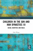 Children in the Qin and Han Dynasties III (eBook, ePUB) Children in the Qin and Han Dynasties III (eBook, ePUB)