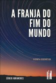 A franja do fim do mundo (eBook, ePUB)