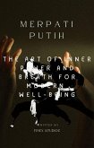 Merpati Putih -The Art of Inner Power and Breath for Modern Well-being (eBook, ePUB)
