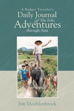 Cover A Budget Traveler's Daily Journal of His Solo Adventures Through Asia (eBook, ePUB)