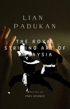 Lian Padukan - The Royal Striking Art of Malaysia (eBook, ePUB) - Yahya, Shaharuddin