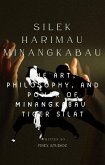 Silek Harimau Minangkabau -The Art, Philosophy, and Power of Minangkabau Tiger Silat (eBook, ePUB) Silek Harimau Minangkabau -The Art, Philosophy, and Power of Minangkabau Tiger Silat (eBook, ePUB)