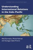 Understanding International Relations in the Indo-Pacific (eBook, ePUB)