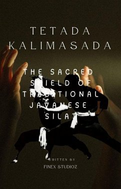 Cover TETADA KALIMASADA - The Sacred Shield of Traditional Javanese Silat (eBook, ePUB)