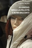 In viaggio verso la felicità e altri racconti (eBook, ePUB)