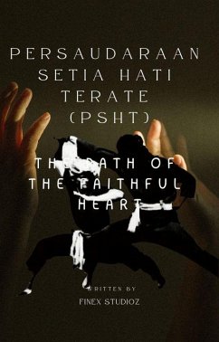 Persaudaraan Setia Hati Terate (PSHT) - The Path of the Faithful Heart (eBook, ePUB) - Yahya, Shaharuddin