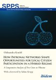 How Patronal Networks Shape Opportunities for Local Citizen Participation in a Hybrid Regime (eBook, ePUB)