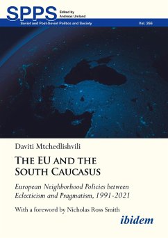 The EU and the South Caucasus: European Neighborhood Policies between Eclecticism and Pragmatism, 1991-2021 (eBook, ePUB) - Mtchedlishvili, Daviti