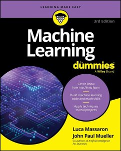 Machine Learning For Dummies (eBook, ePUB) - Massaron, Luca; Mueller, John Paul Machine Learning For Dummies (eBook, ePUB) - Massaron, Luca; Mueller, John Paul