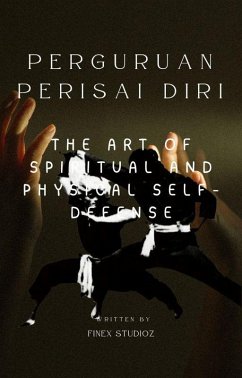 Cover PERGURUAN PERISAI DIRI - The Art of Spiritual and Physical Self-Defense (eBook, ePUB)