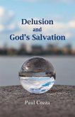 Delusion and God's Salvation (eBook, ePUB) Delusion and God's Salvation (eBook, ePUB)