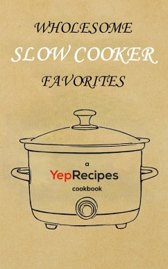 Cover Wholesome Slow Cooker Favorites (eBook, ePUB)