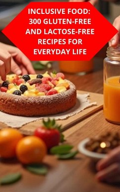 Cover Inclusive Food: 300 Gluten-Free And Lactose-Free Recipes For Everyday Life (eBook, ePUB)