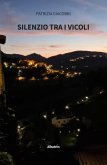 Silenzio tra i vicoli (eBook, ePUB)