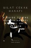 Silat Cekak Hanafi -A Guide to the Pusaka Hanafi Martial Arts System (eBook, ePUB) Silat Cekak Hanafi -A Guide to the Pusaka Hanafi Martial Arts System (eBook, ePUB)