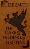 The Care and Feeding of Griffins (The Lords of Arcadia, #1) (eBook, ePUB)