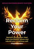 Reclaim Your Power - A Proven System for Women Recovering from Narcissistic Abuse (eBook, ePUB)