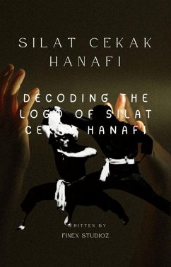 Silat Cekak Hanafi -Decoding the Logo of Silat Cekak Hanafi (eBook, ePUB) - Yahya, Shaharuddin