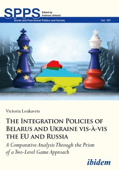 The Integration Policies of Belarus and Ukraine vis-à-vis the EU and Russia (eBook, ePUB) - Leukavets, Victoria
