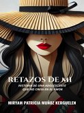Retazos de mi: Historia de una adolescente que no creía en el amor (eBook, ePUB)