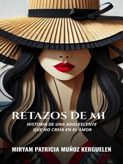 Cover Retazos de mi: Historia de una adolescente que no creía en el amor (eBook, ePUB)