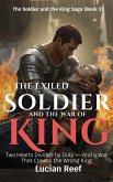 The Exiled Soldier and the War of Kings: Two Hearts Divided by Duty - And a War That Crowns the Wrong King (The Soldier and the King Saga, #3) (eBook, ePUB)