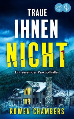 Traue ihnen nicht   Ein fesselnder Psychothriller (eBook, ePUB) - Chambers, Rowen