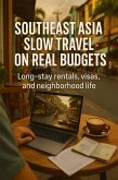 Southeast Asia Slow Travel on Real Budgets (eBook, ePUB)