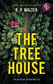 The Tree House   Ein düsterer Psychothriller (eBook, ePUB) The Tree House   Ein düsterer Psychothriller (eBook, ePUB)