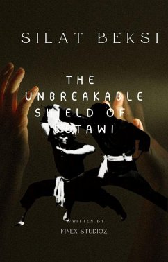 Cover Silat Beksi -The Unbreakable Shield of Betawi (eBook, ePUB)