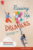 Raising Up Dreamers (eBook, ePUB) Raising Up Dreamers (eBook, ePUB)