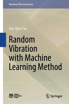 Random Vibration with Machine Learning Method (eBook, PDF) - Sun, Jian-Qiao Random Vibration with Machine Learning Method (eBook, PDF) - Sun, Jian-Qiao
