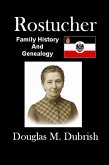 Rostucher Family History and Genealogy (eBook, ePUB) Rostucher Family History and Genealogy (eBook, ePUB)
