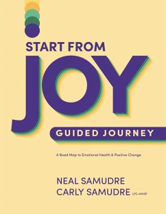 Start from Joy Guided Journey (eBook, ePUB) - Samudre, Neal; Lpc-Mhsp, Carly Samudre
