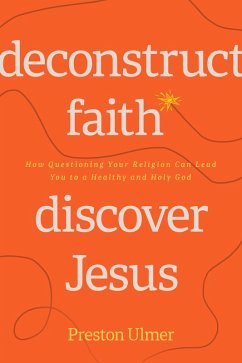 Cover Deconstruct Faith, Discover Jesus (eBook, ePUB)