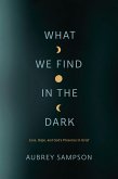 What We Find in the Dark (eBook, ePUB)