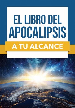 El libro del Apocalipsis a tu alcance (eBook, ePUB) Cover El libro del Apocalipsis a tu alcance (eBook, ePUB)