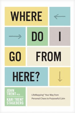 Where Do I Go from Here? (eBook, ePUB) - John Trent; Stageberg, Kari Trent
