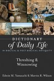 Dictionary of Daily Life in Biblical & Post-Biblical Antiquity: Threshing & Winnowing (eBook, ePUB)