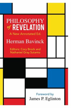 Philosophy of Revelation: A New Annotated Edition (eBook, ePUB) - Bavinck, Herman