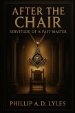 After the Chair: Servitude of a Past Master (eBook, ePUB)