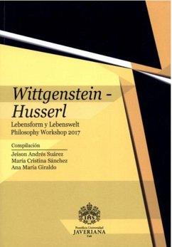 Wittgenstein-Husserl (eBook, PDF) - Sánchez, María Cristina; Vargas Guillén, Germán; Reeder, Harry P.; Giraldo, Ana María; Rivera, Ángel; Ariztizábal, Pedro Juan; Pérez, Miguel Ángel; Pérez, Adriana; Cabanzo, Alfonso; Suárez, Jeison Andrés; Buriticá, Andrés