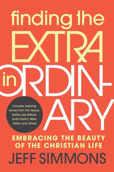 Finding the Extra in Ordinary (eBook, ePUB) Finding the Extra in Ordinary (eBook, ePUB)