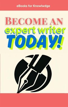 Become an expert writer today! (eBook, ePUB) Cover Become an expert writer today! (eBook, ePUB)