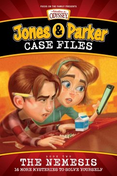 Jones & Parker Case Files: The Nemesis (eBook, ePUB) - Focus On The Family