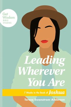 Leading Wherever You Are (eBook, ePUB) - Anderson, Teresa Swanstrom