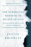 The Surprising Rebirth of Belief in God (eBook, ePUB)