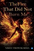 The Fire That Did Not Burn Me (eBook, ePUB)