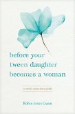 Before Your Tween Daughter Becomes a Woman (eBook, ePUB)